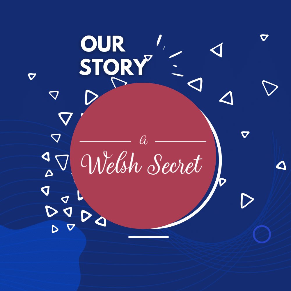 Our Story - A Welsh Secret